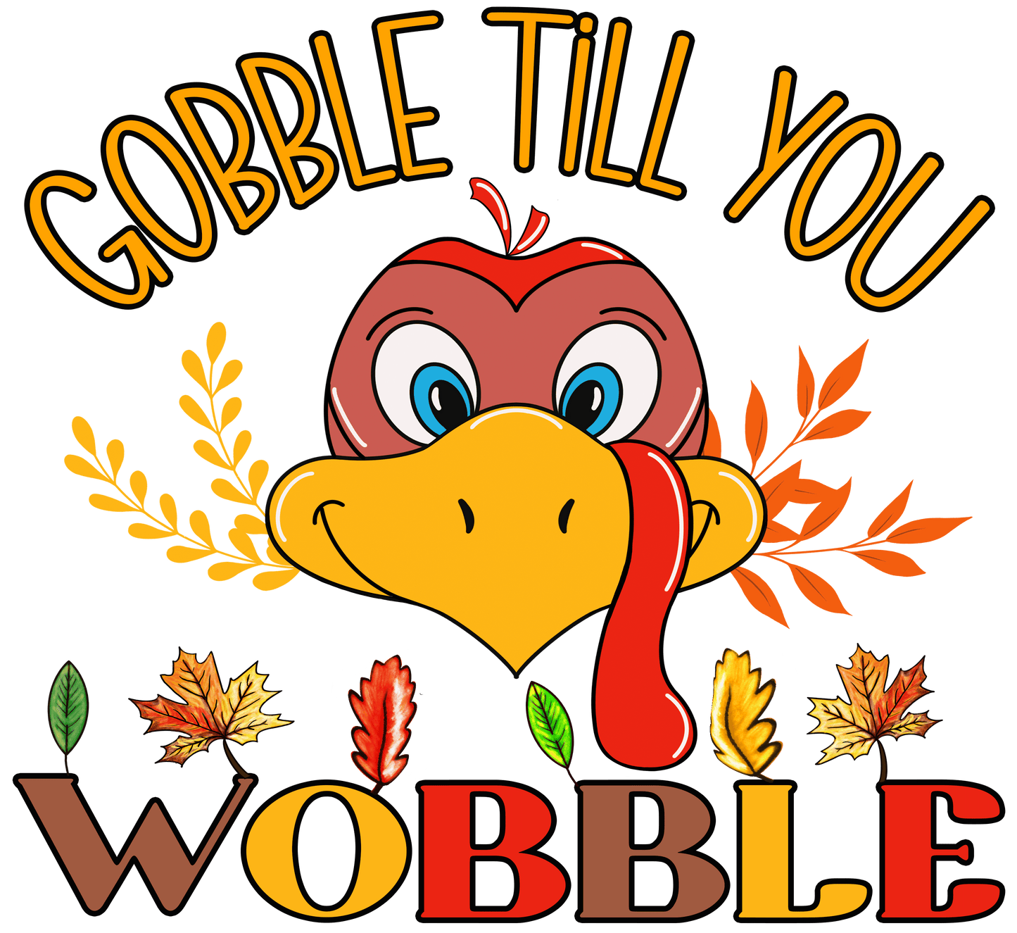 Gobble til you Wobble