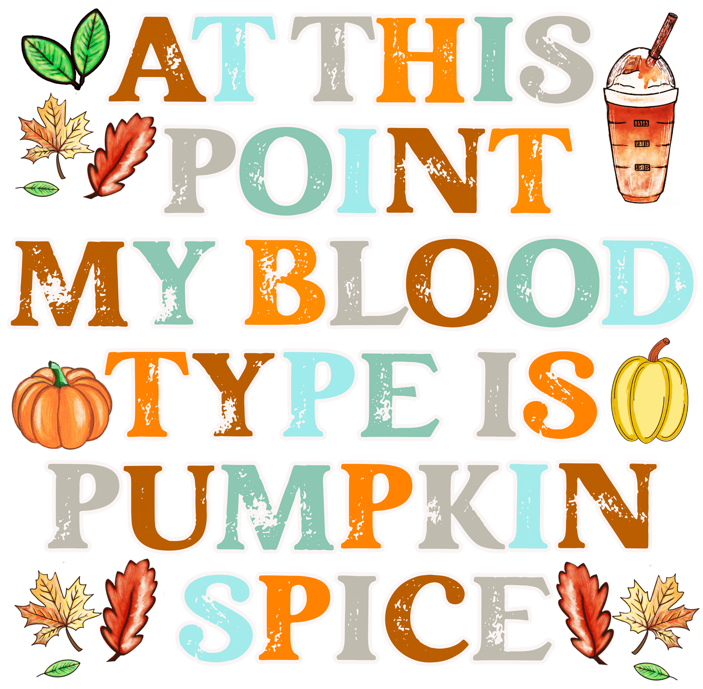 At this point my blood type is Pumpkin Spice